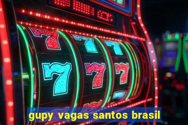 gupy vagas santos brasil